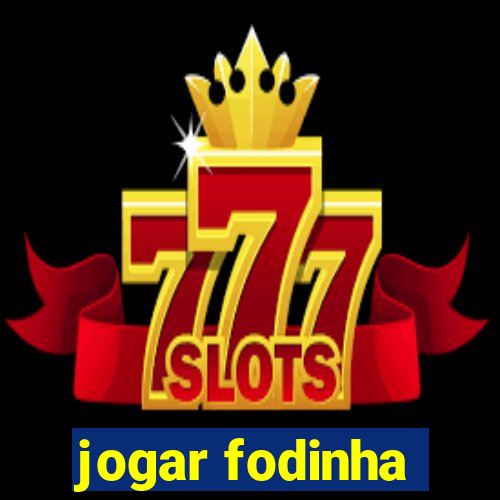 jogar fodinha